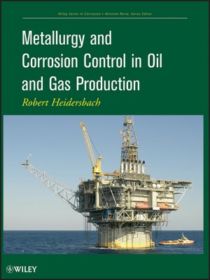 cover image of Metallurgy and Corrosion Control in Oil and Gas Production